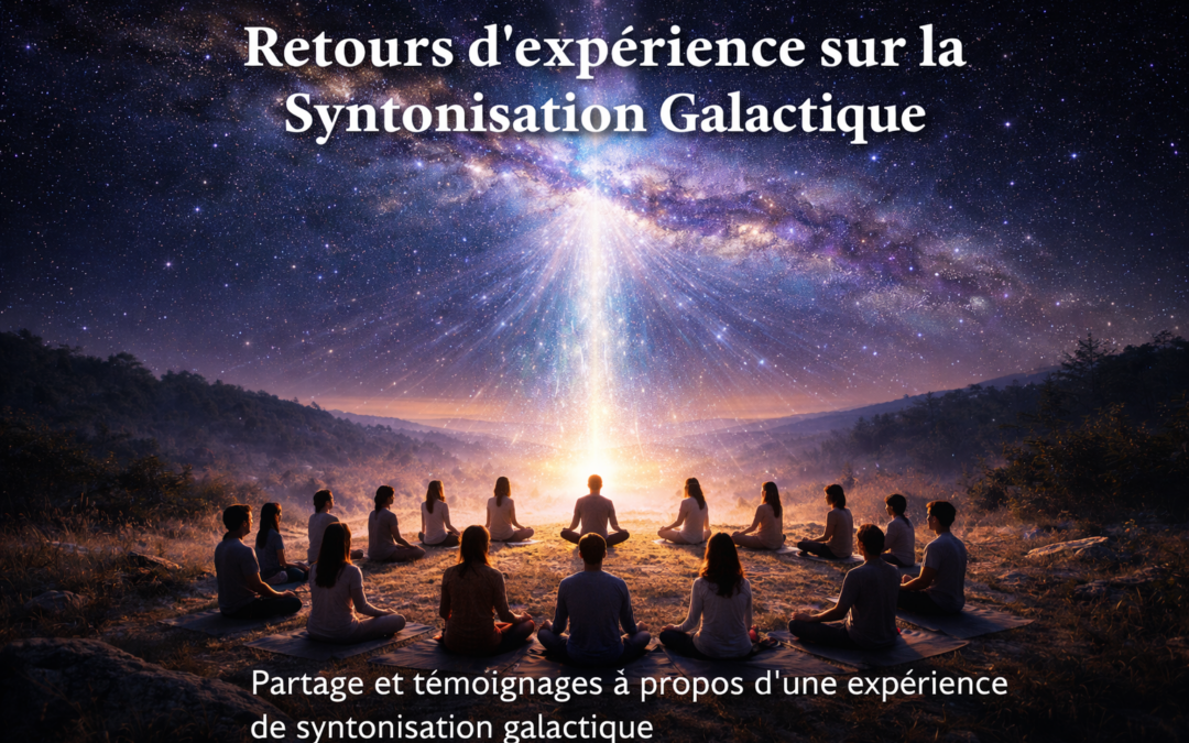 Retours d’expérience sur la Syntonisation Galactique